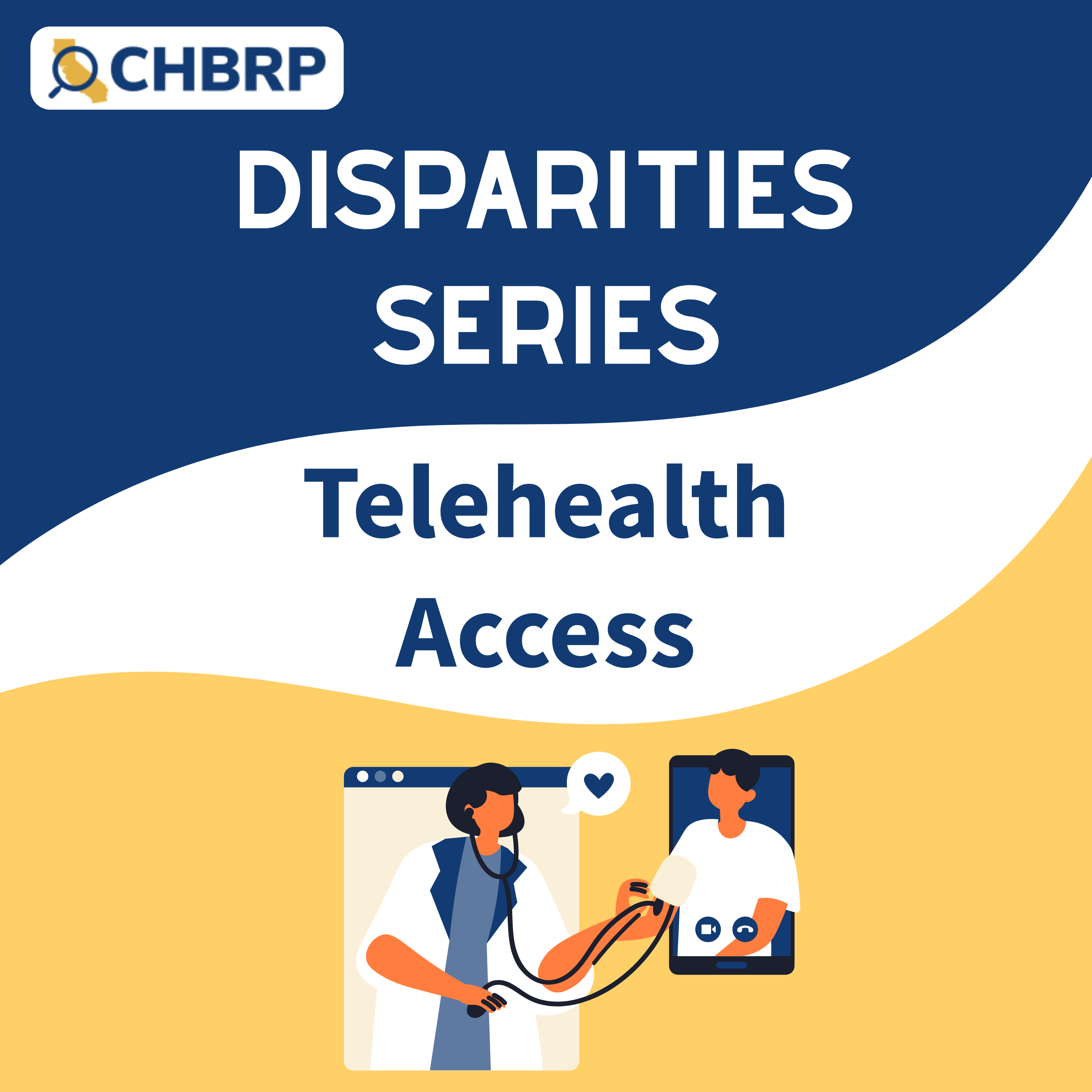 A blue, white, and yellow block of waves with the title "disparities series" and telehealth access with a picture of two abstract figures providing and receiving telehealth services